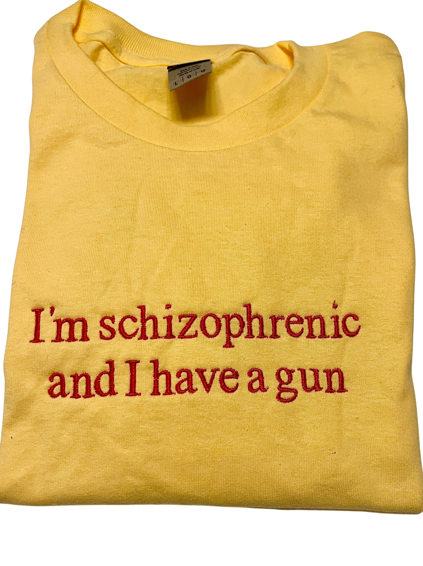 I'm Schizophrenic and I Have a Gun Unisex Shirt