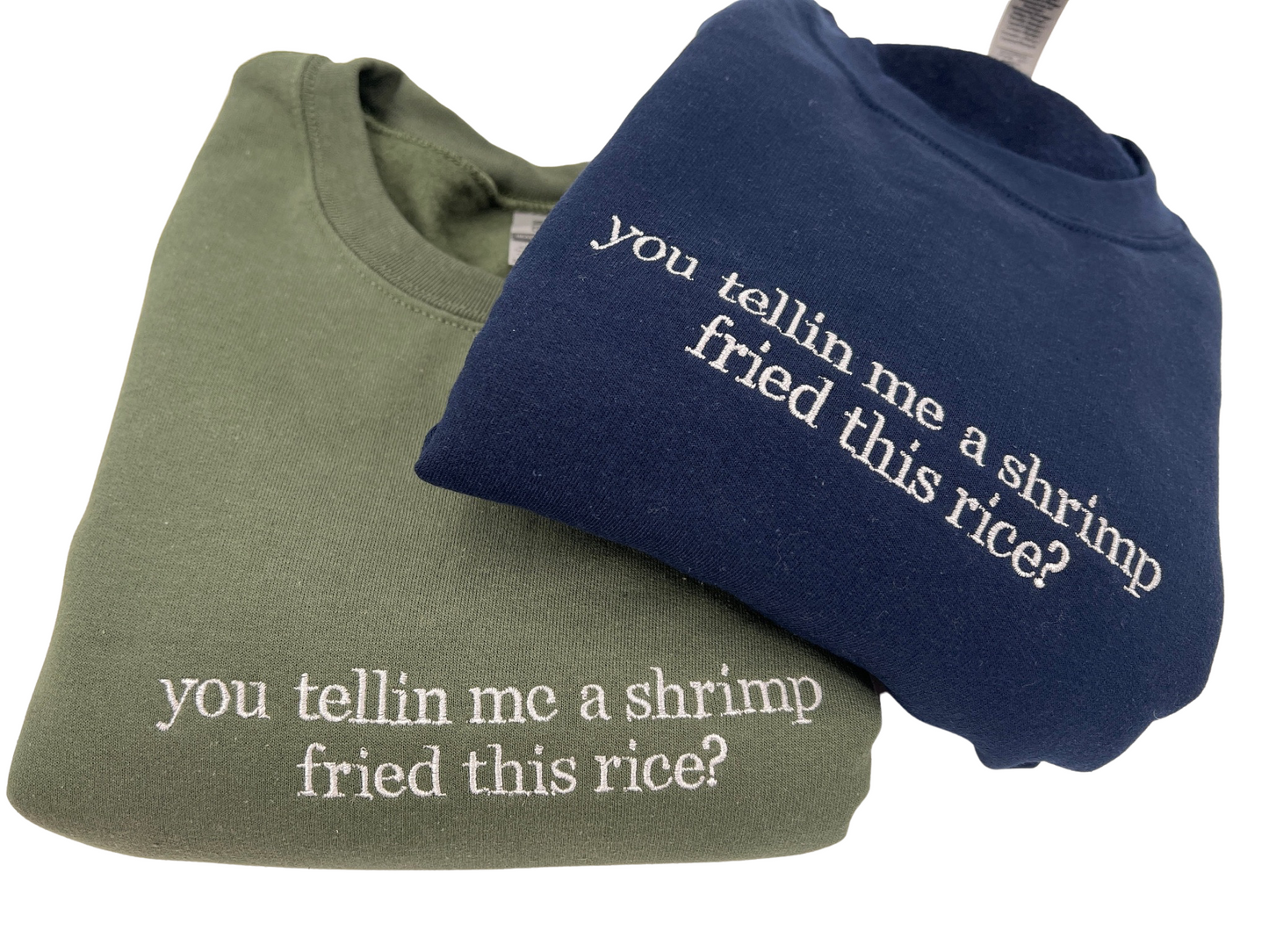 You Tellin Me a Shrimp Fried This Rice Shirt