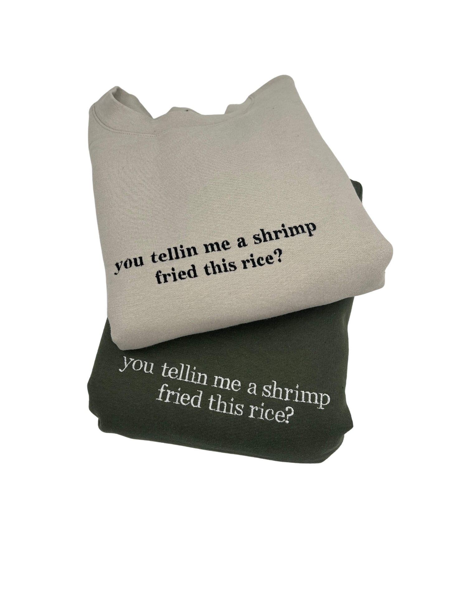 You Tellin Me a Shrimp Fried This Rice Shirt