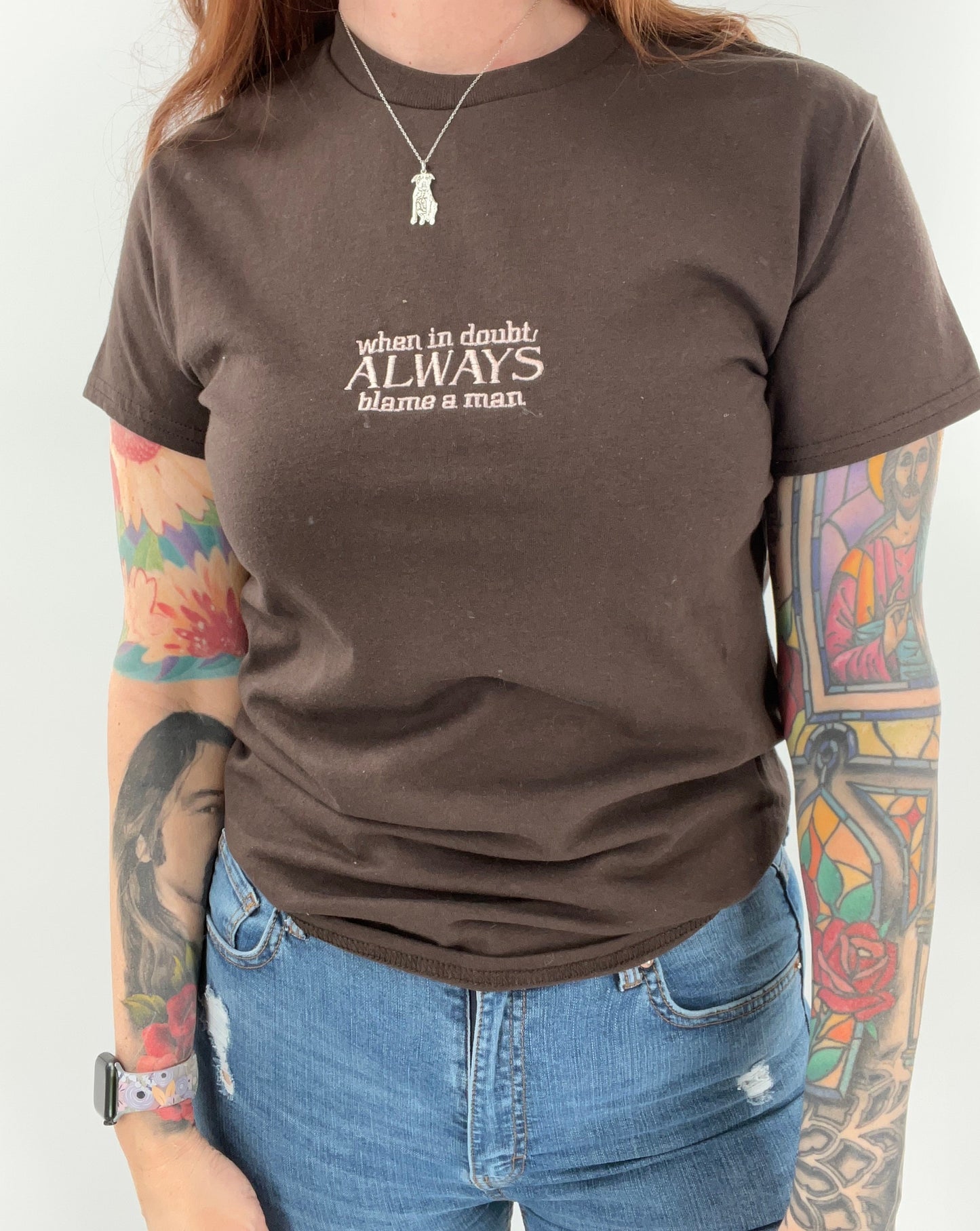 When In Doubt Always Blame a Man Unisex Embroidered T-Shirt or Crewneck Sweatshirt