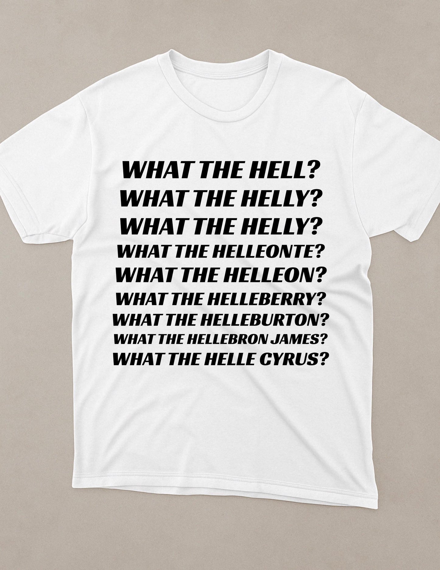 a white t - shirt with the words what the hell on it
