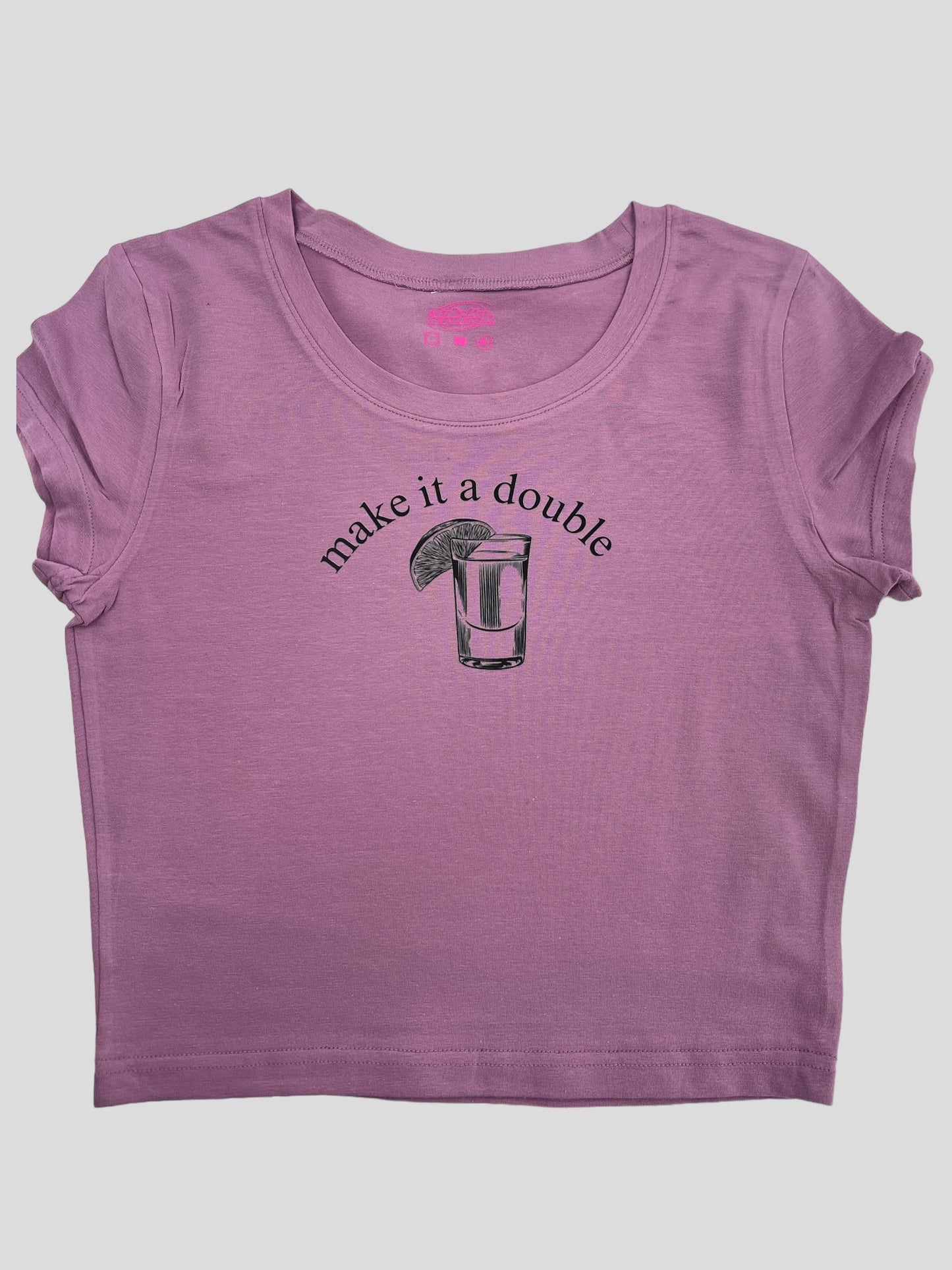 a pink t - shirt with the words make it a double on it