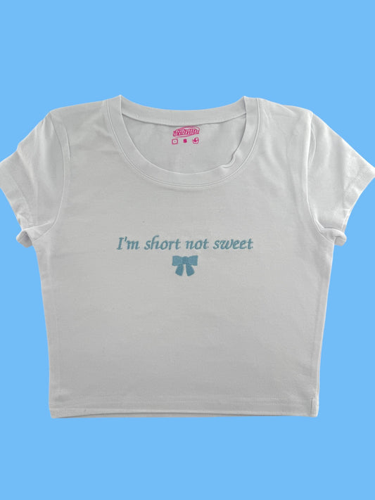 a white t - shirt that says i&#39;m short not sweet