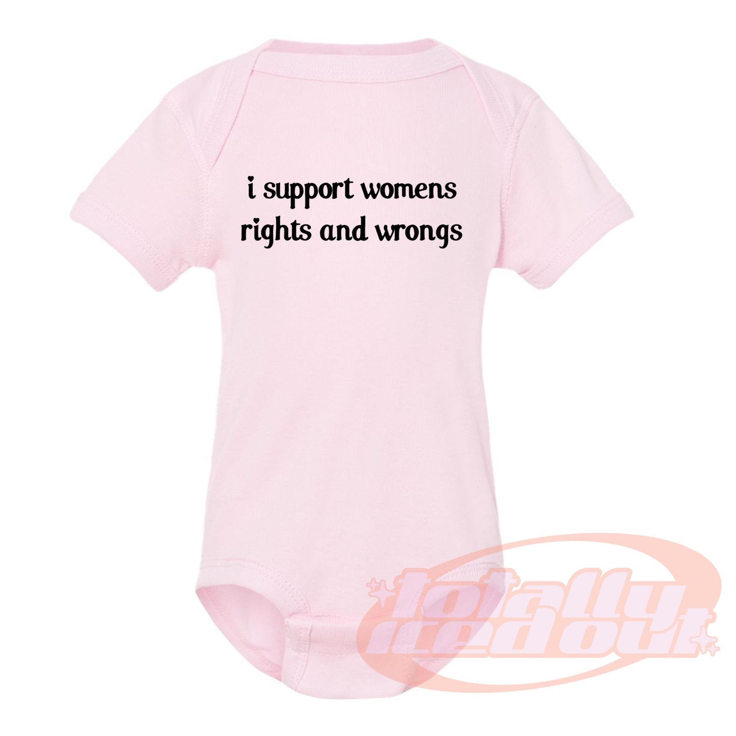 a baby bodysuit that says i support women, rights and wrongs