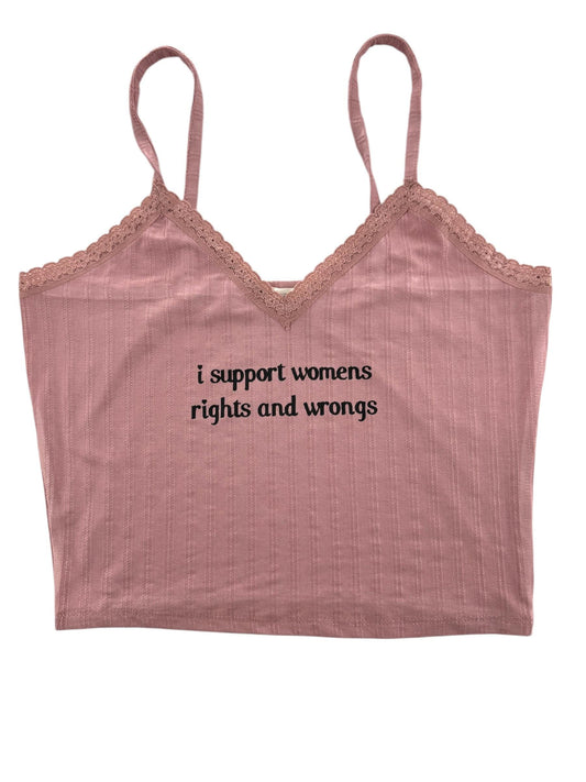 a pink bra top with the words i support women, rights and wrongs written