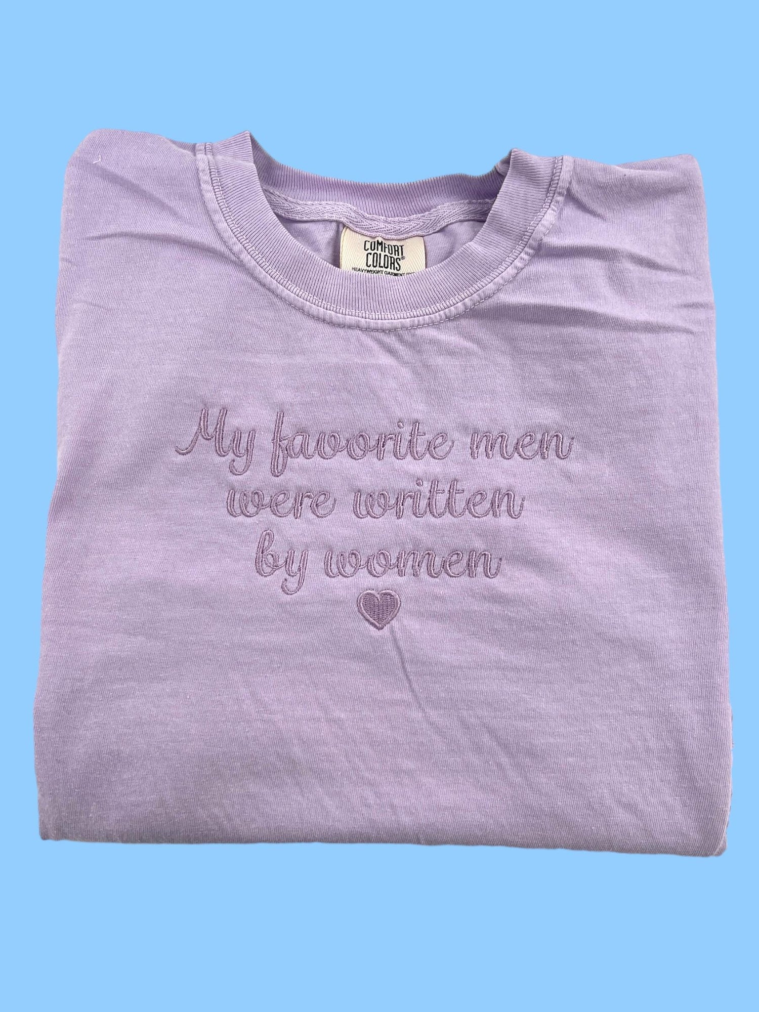 a t - shirt that says, my favorite men were written by women