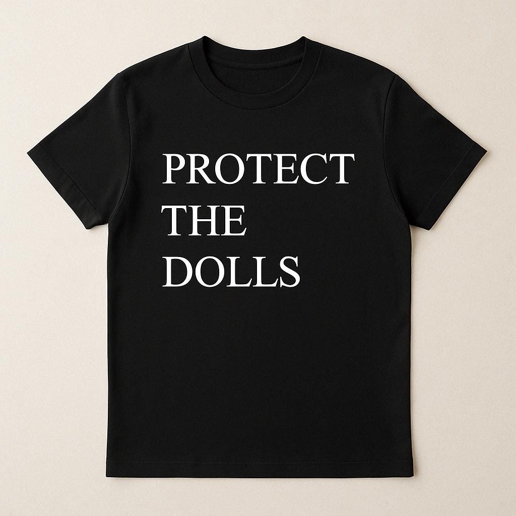 a black t - shirt that says protect the dolls