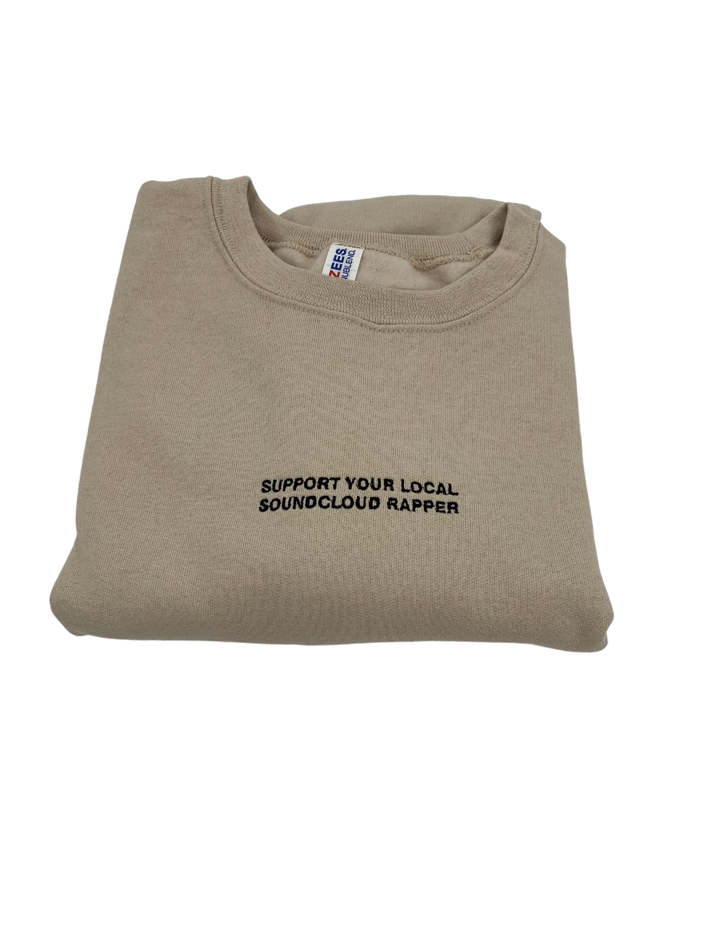 Support Your Local SoundCloud Rapper Embroidered Crewneck