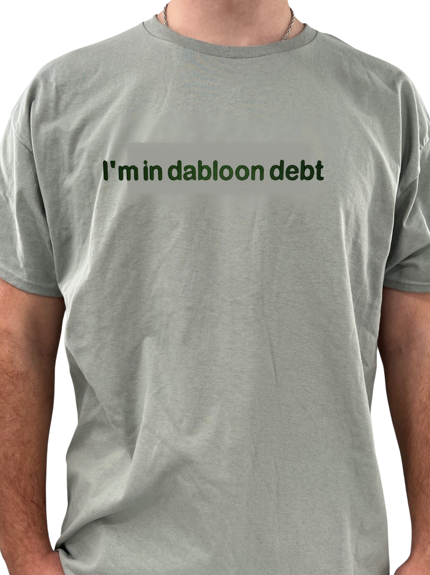 I'm in Dabloon Debt Embroidered T-Shirt or Crewneck | Funny Sweatshirt | Funny Embroidered Crewneck | Meme Shirts | Meme Crewneck