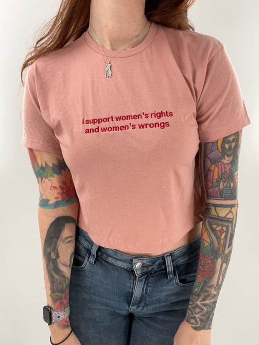 I Support Women’s Rights and Women’s Wrongs Crop Top