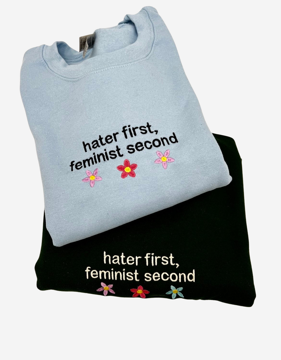 Hater First, Feminist Second Shirt