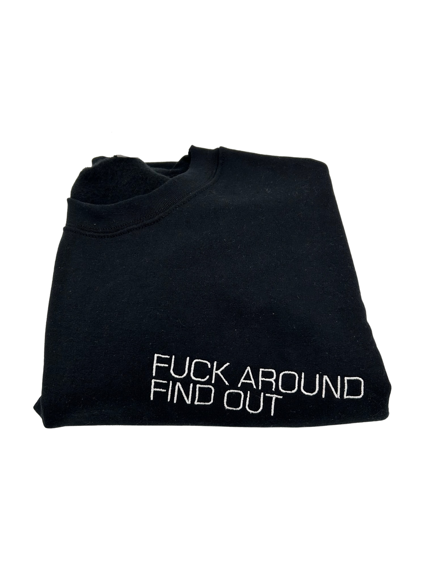 F*ck Around Find Out Embroidered Crewneck