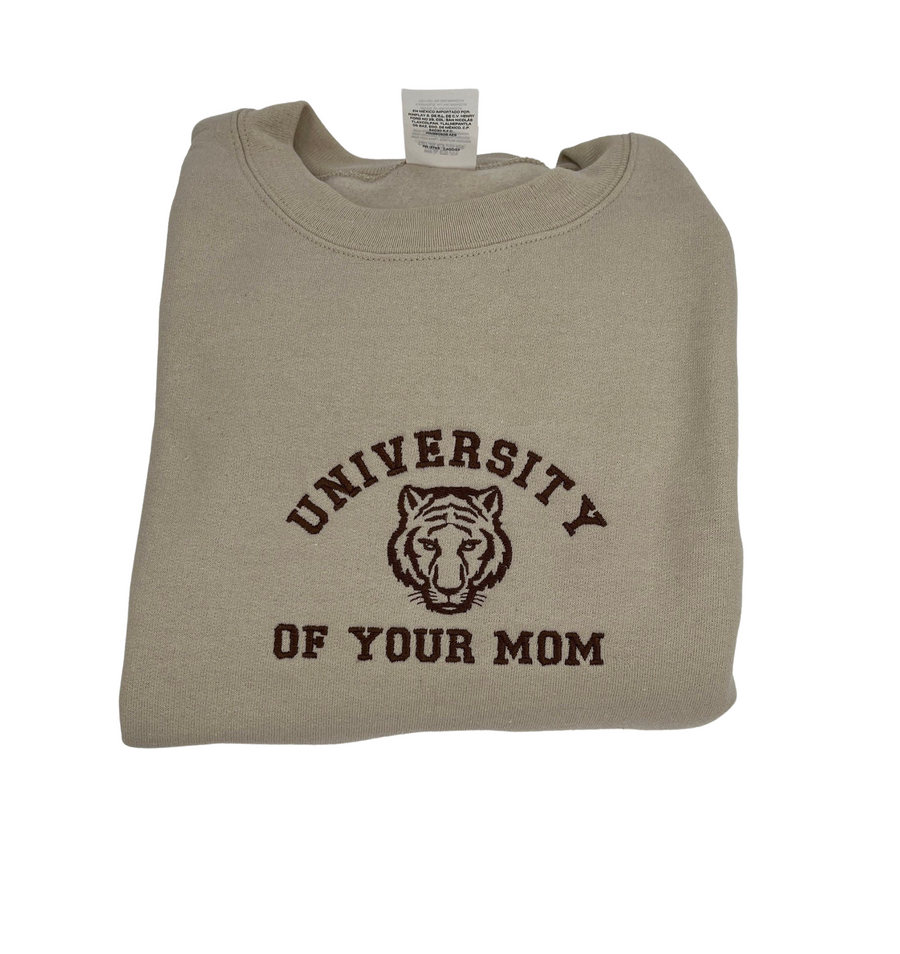 University of Your Mom Tiger Unisex Embroidered Crewneck