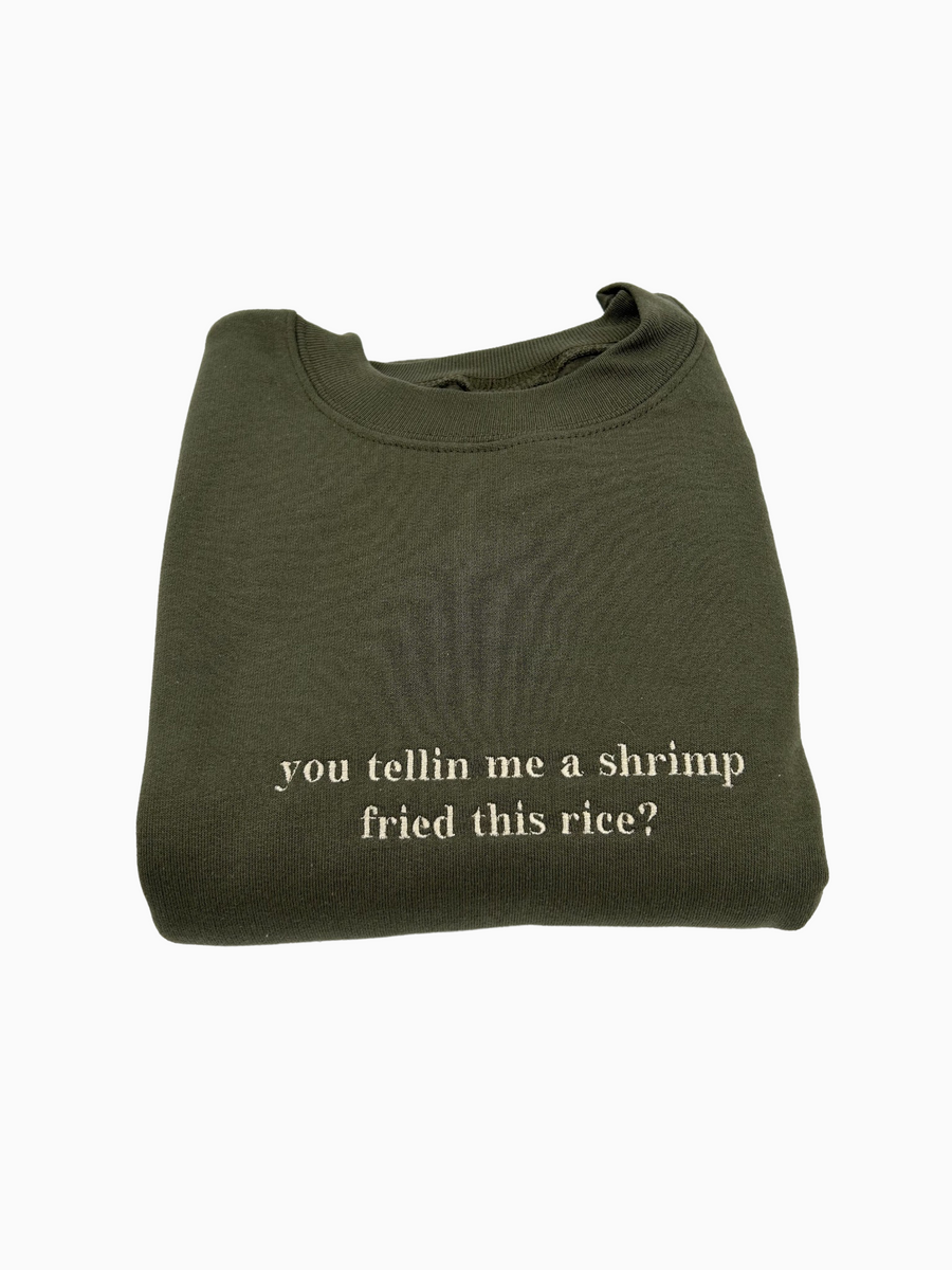 You Tellin Me a Shrimp Fried This Rice Shirt