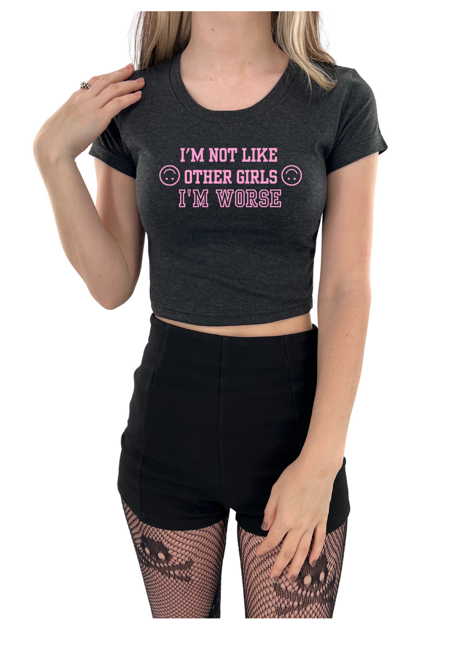 I'm Not Like Other Girls, I'm Worse  Baby Tee