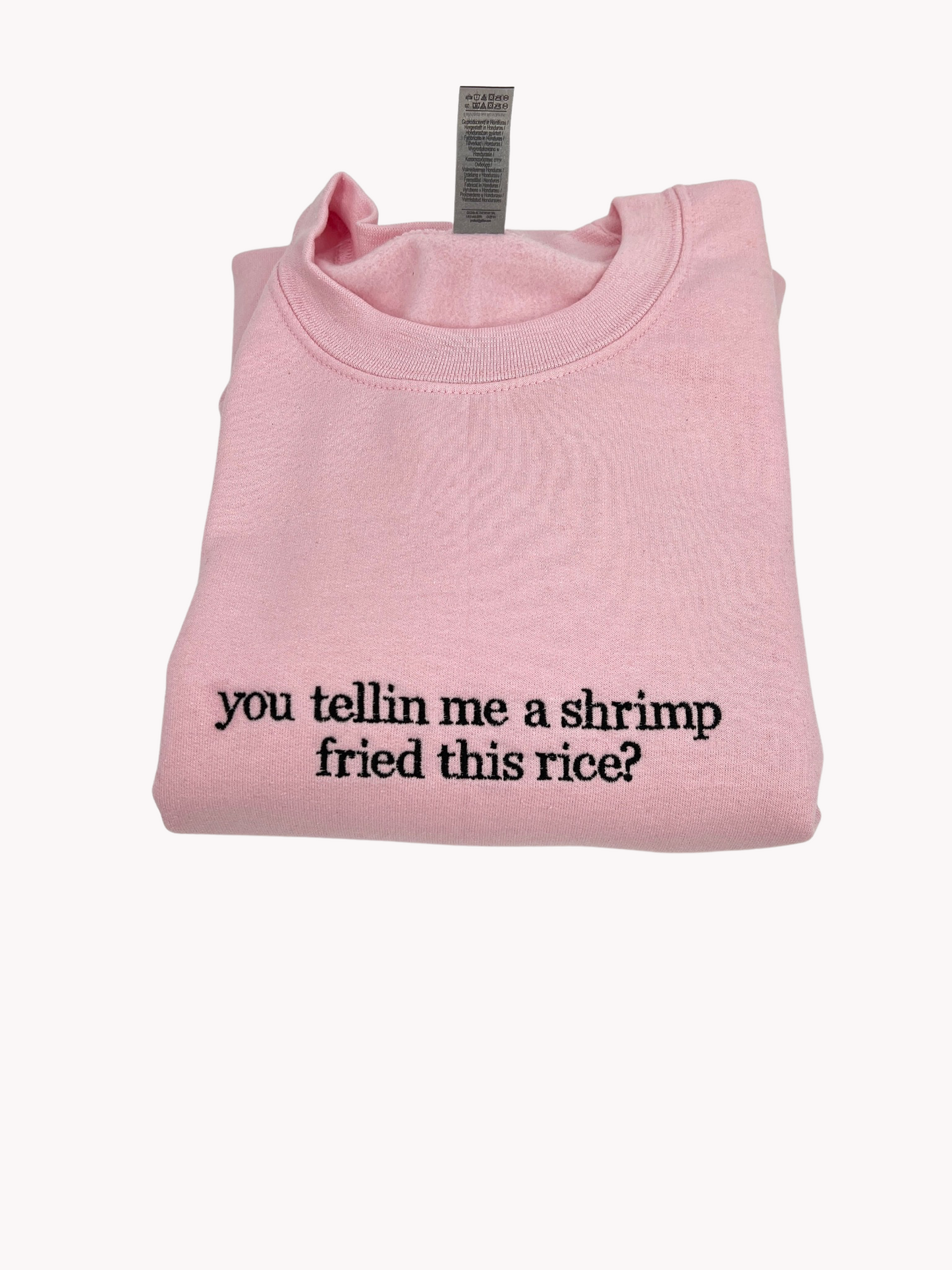 You Tellin Me a Shrimp Fried This Rice Shirt