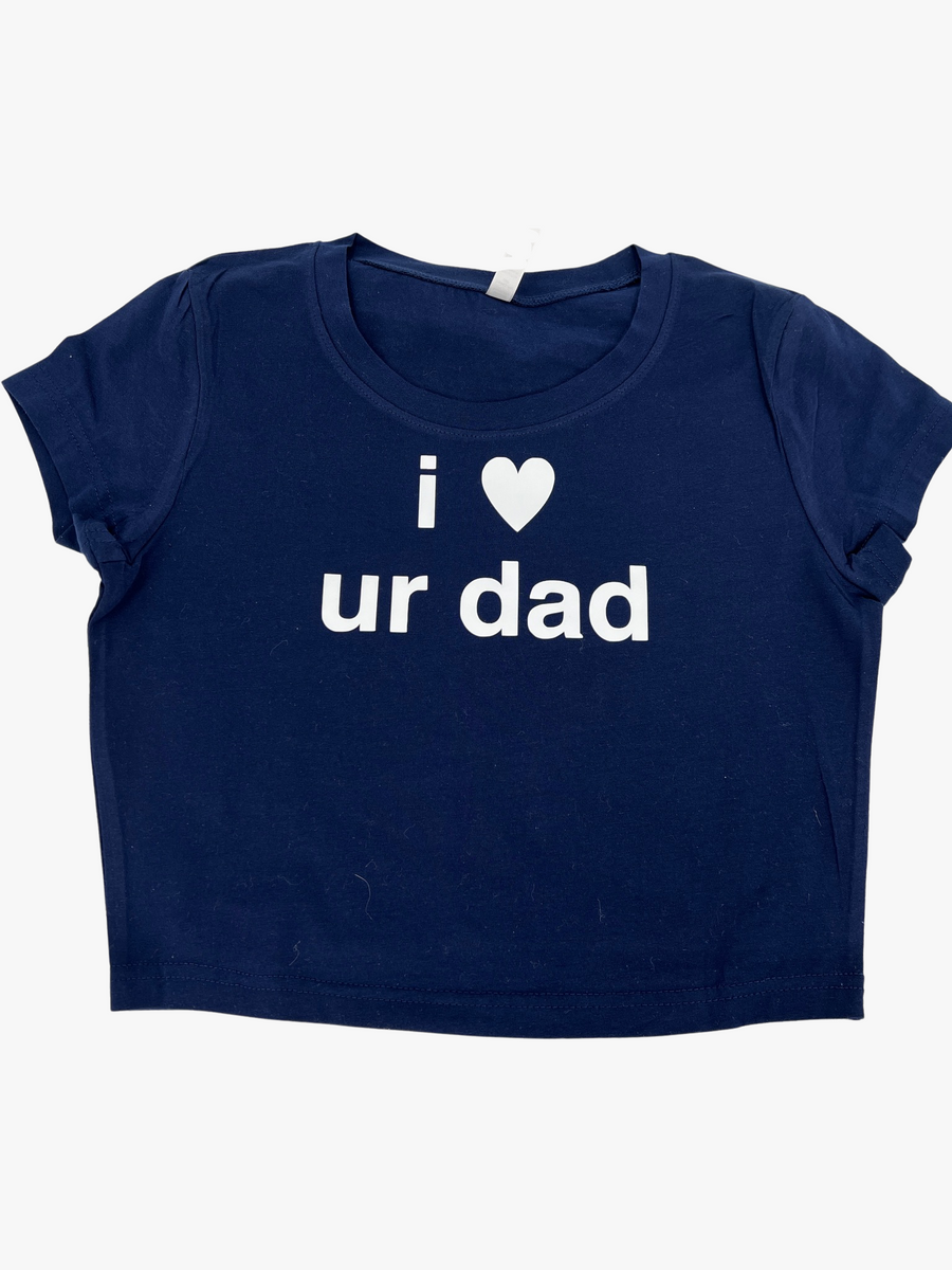 I Love Your Dad Baby Tee