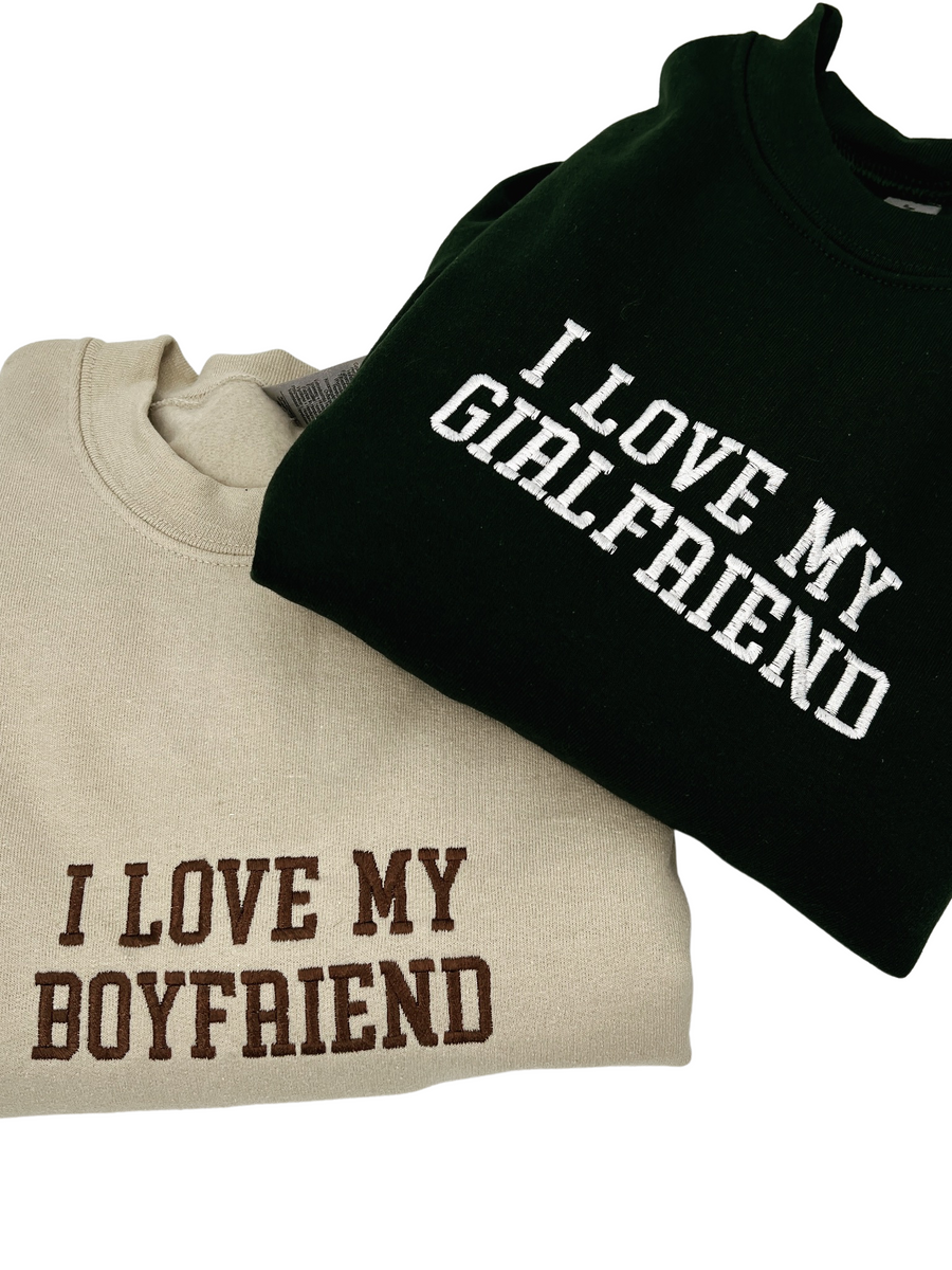 I Love My Boyfriend Embroidered Sweatshirt