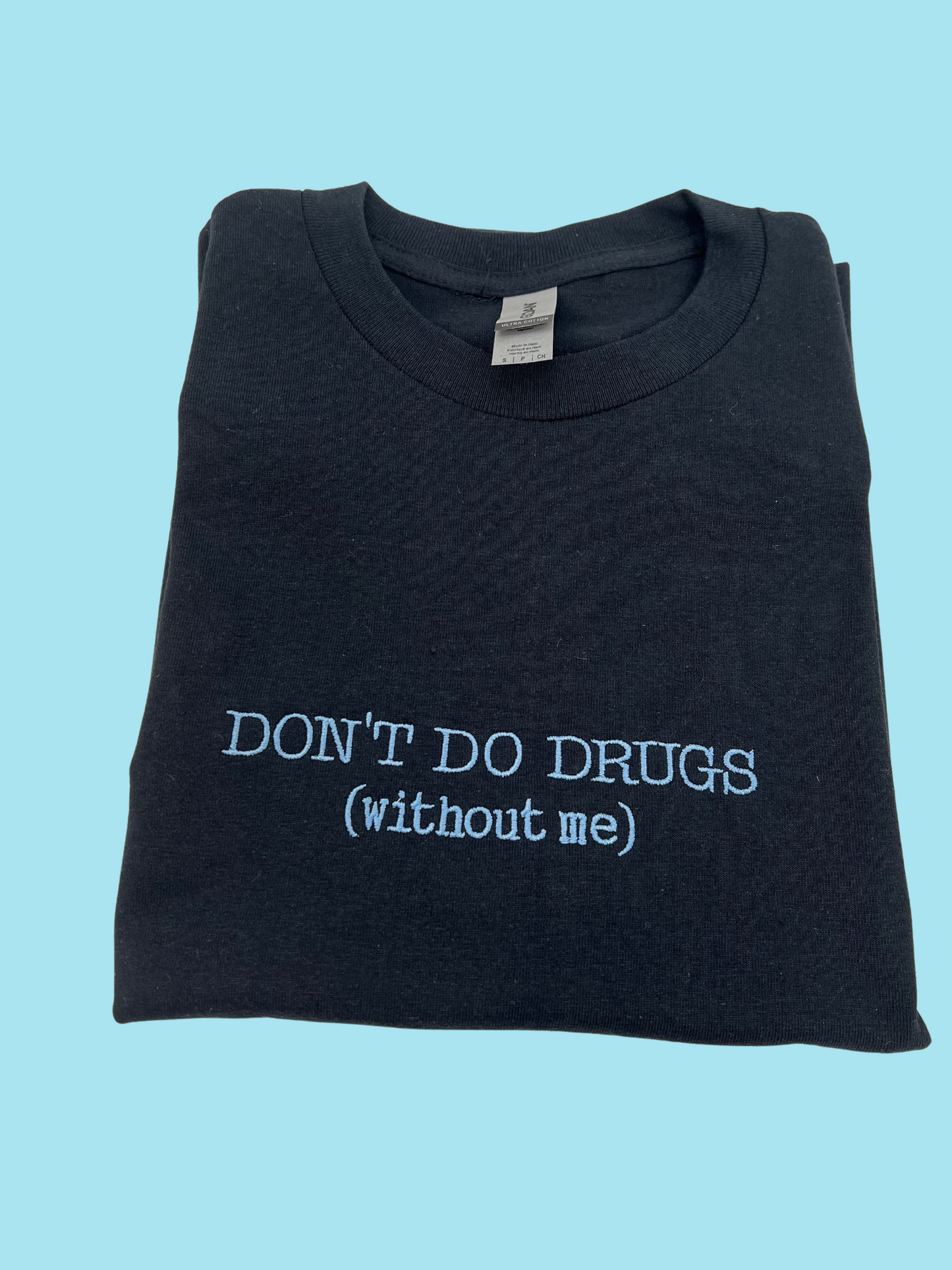 Don't Do Drugs Without Me Unisex Shirt