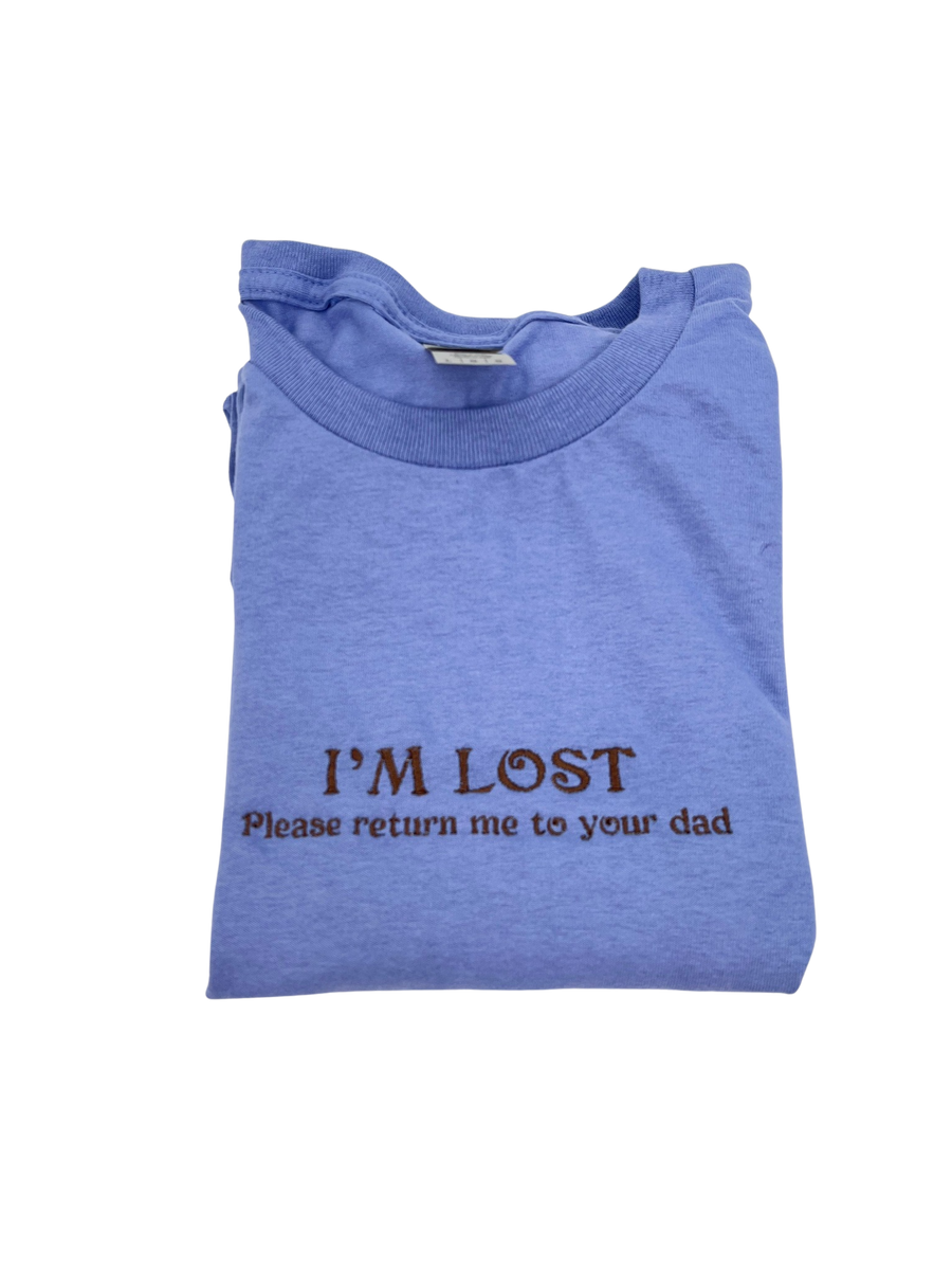 I’m Lost Please Return Me To Your Dad Embroidered Unisex Tee