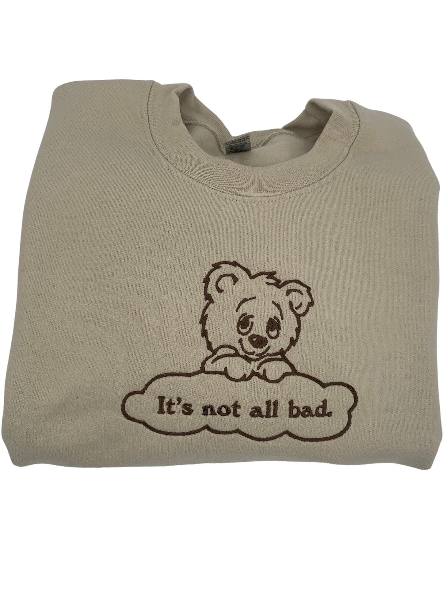 It's Not All Bad Sweatshirt