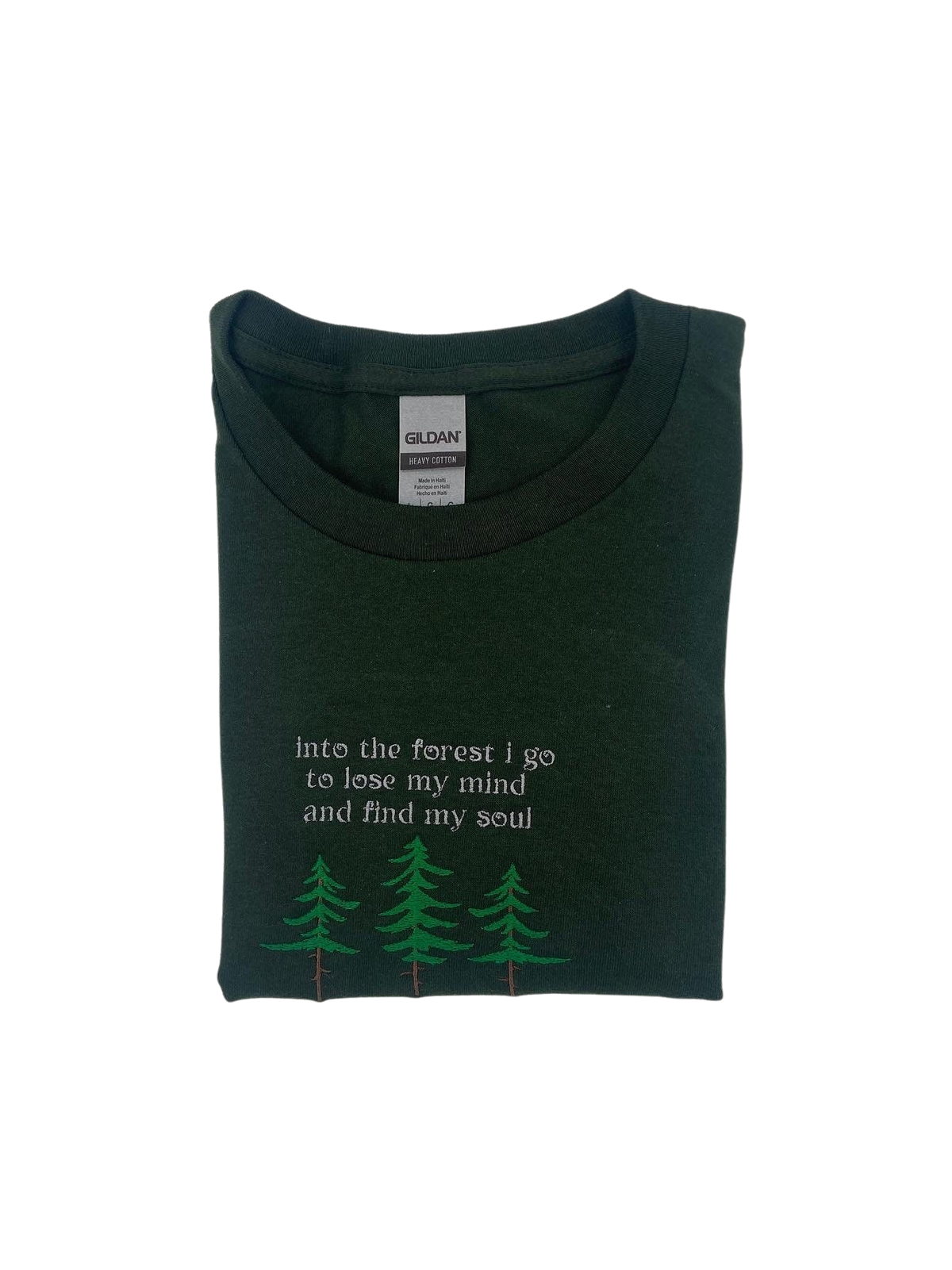 Into The Forest I Go To Lose My Mind and Find My Soul Shirt