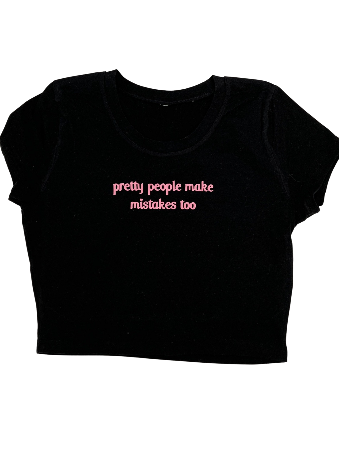 Pretty People Make Mistakes Crop Top