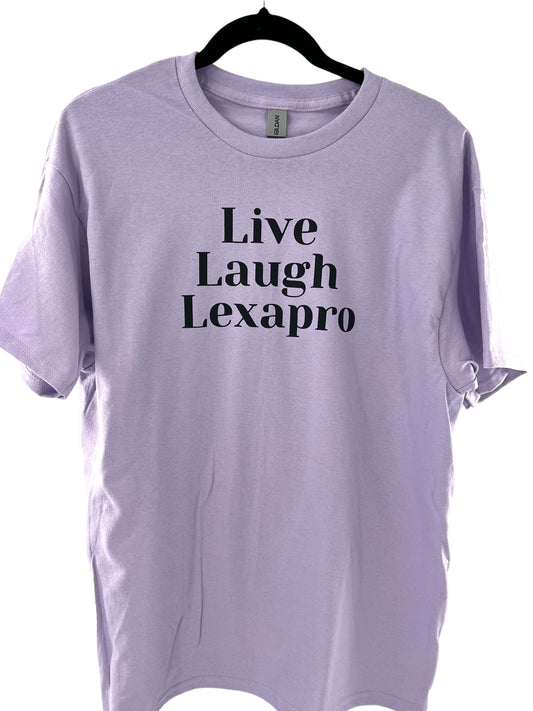 Live Laugh Lexapro Tee