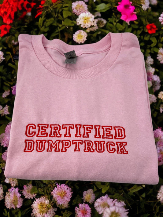 Certified Dumptruck Unisex Embroidered T-Shirt or Crewneck Sweatshirt