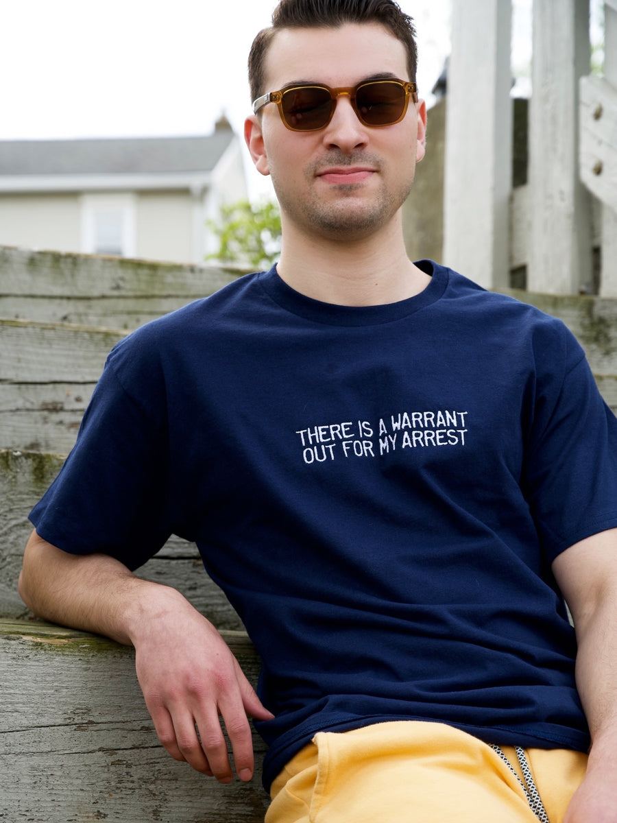 There's a Warrant Out For My Arrest Unisex Embroidered T-Shirt or Sweatshirt