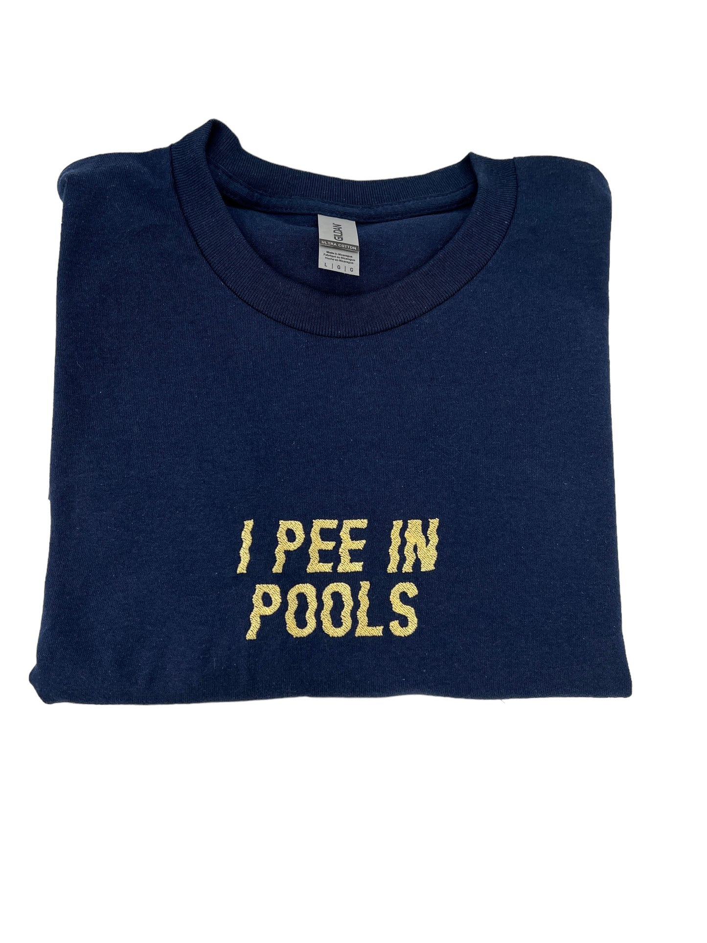 I Pee In Pools Unisex Embroidered T-Shirt or Sweatshirt