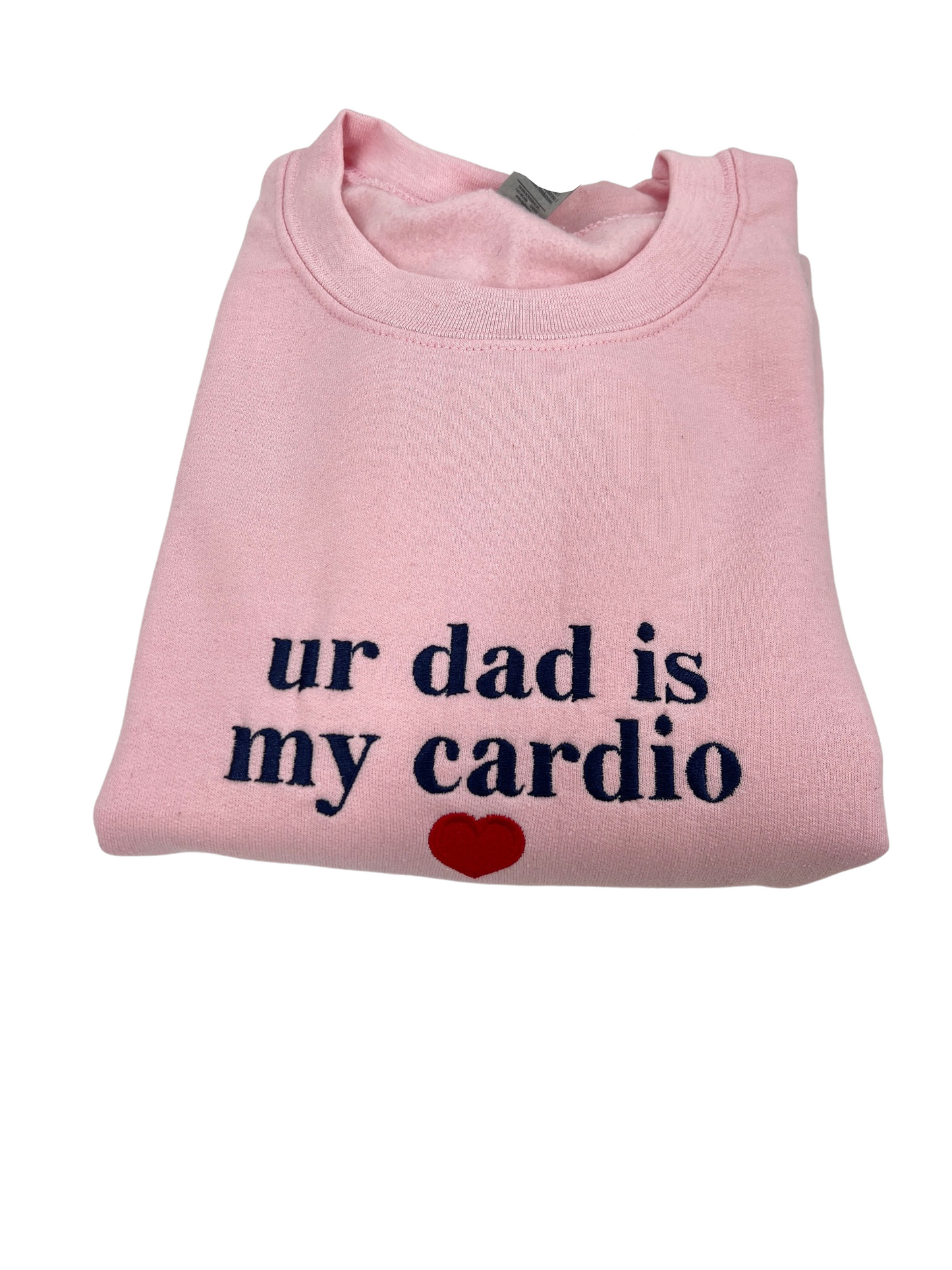 Ur Dad Is My Cardio Heart Embroidered Unisex Shirt