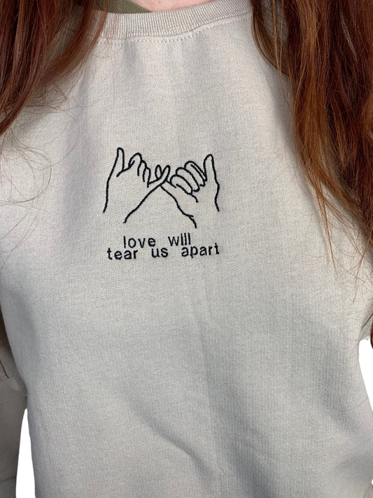 Love Will Tear Us Apart Crewneck