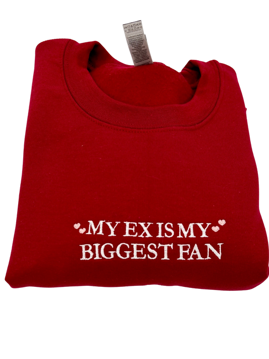 My Ex Is My Biggest Fan Embroidered Crewneck
