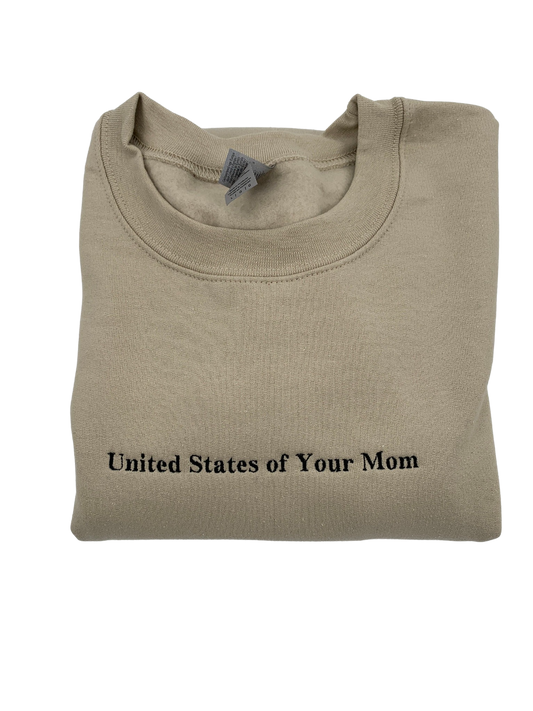 United States of Your Mom Embroidered Sweatshirt