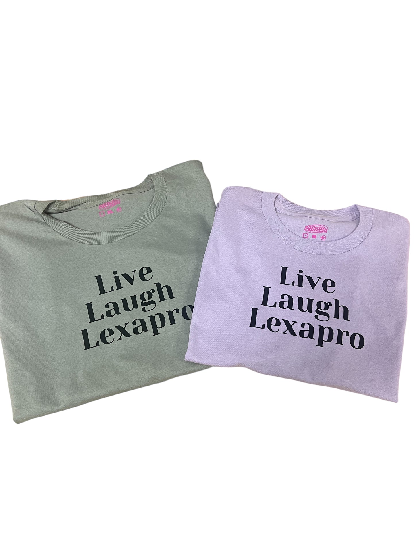 Live Laugh Lexapro Tee