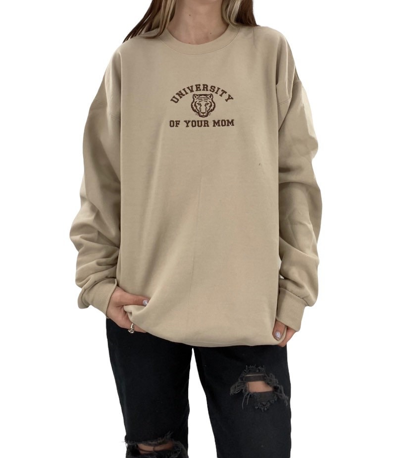 University of Your Mom Tiger Unisex Embroidered Crewneck