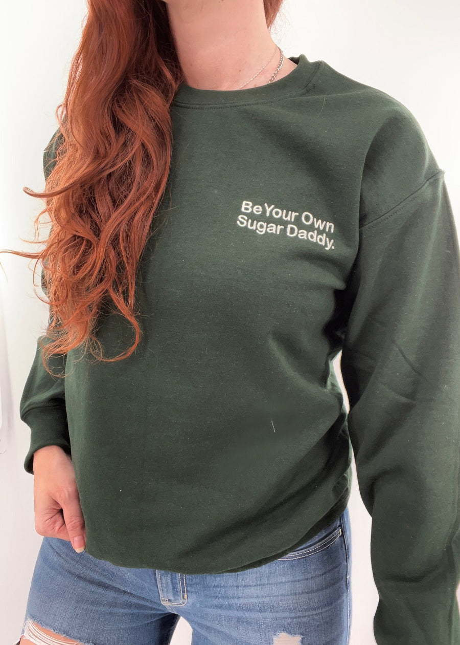 Be Your Own Sugar Daddy Embroidered Sweatshirt