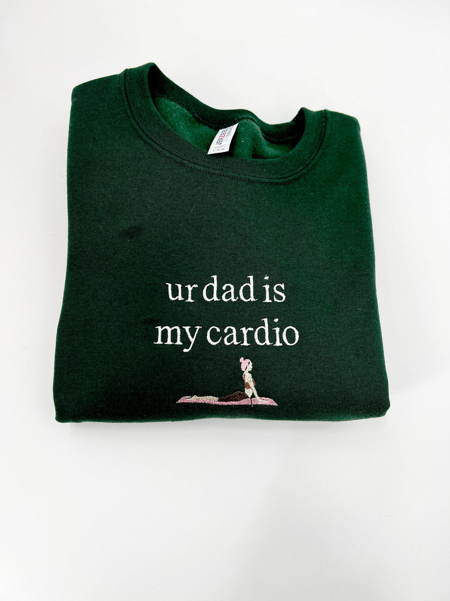Ur Dad Is My Cardio Embroidered Unisex T-Shirt or Sweatshirt
