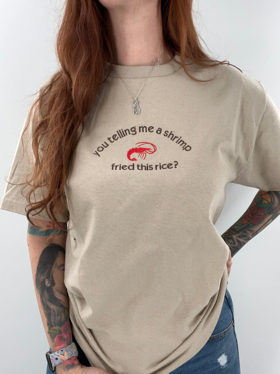 You Tellin Me a Shrimp Fried This Rice? Unisex Embroidered T-Shirt or Crewneck  Sweatshirt | Chef Shrimp