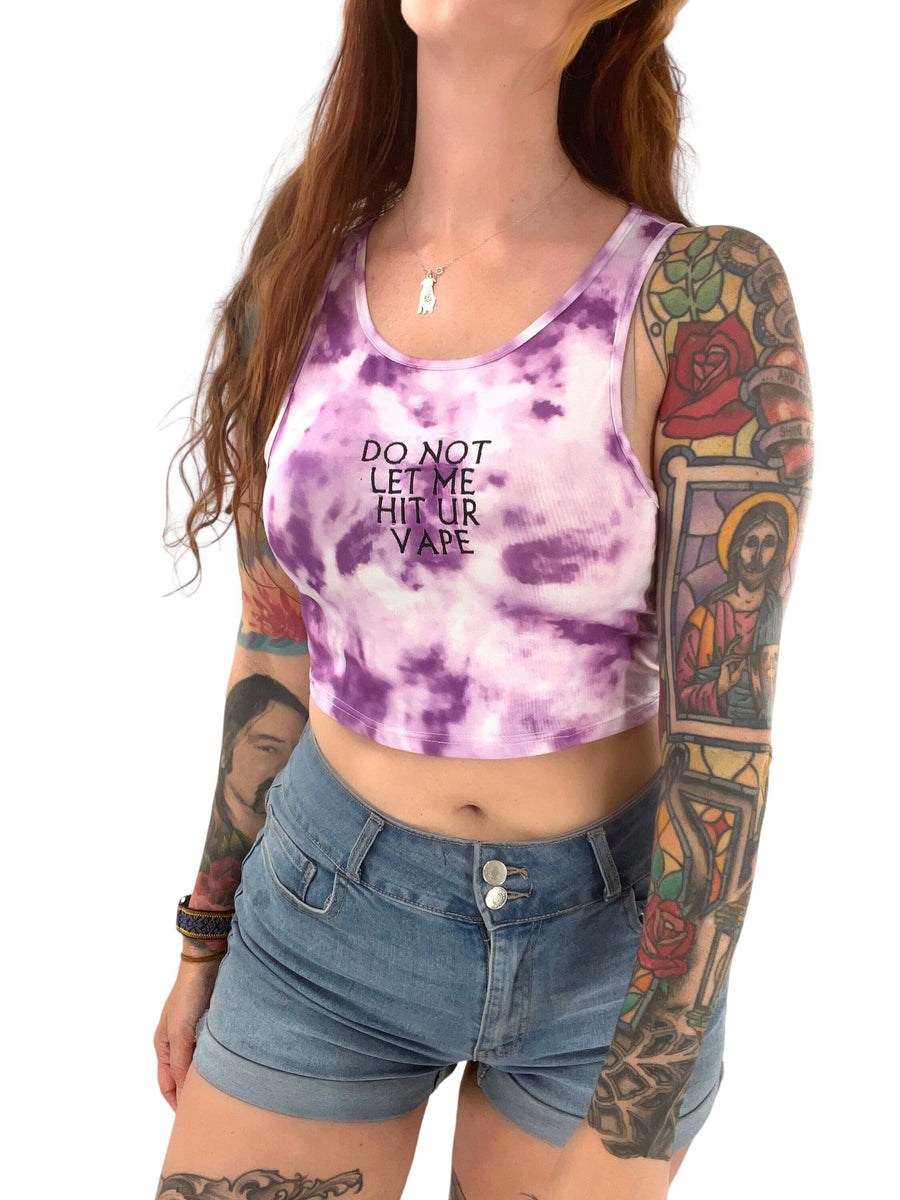 Do Not Let Me Hit Your Vape Cropped Tie Dye Tank