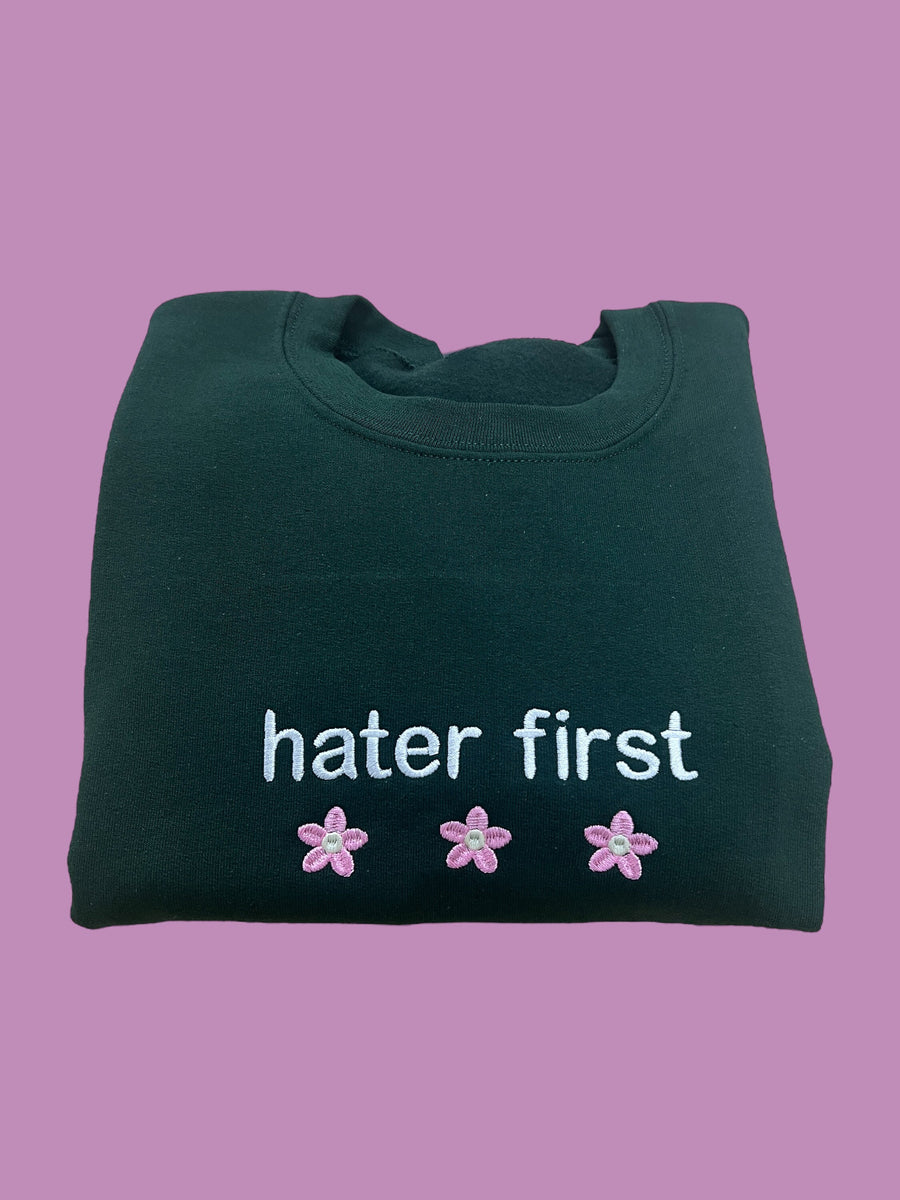 Hater First Embroidered Unisex T-Shirt or Sweatshirt