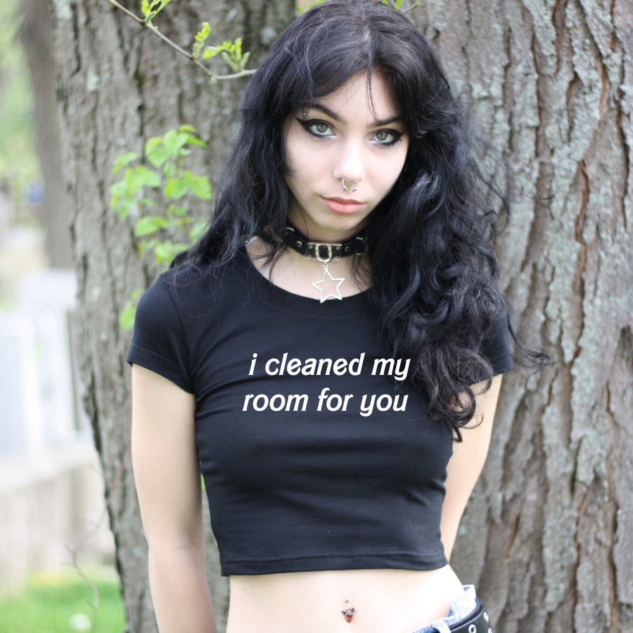 I Cleaned My Room For You Crop Top