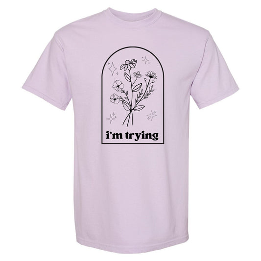 I'm Trying T-Shirt or Crewneck  Sweatshirt