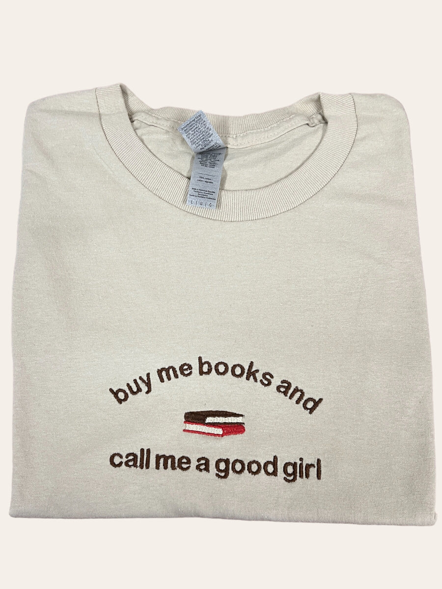 Buy Me Books and Call Me a Girl Unisex T-Shirt or Sweatshirt