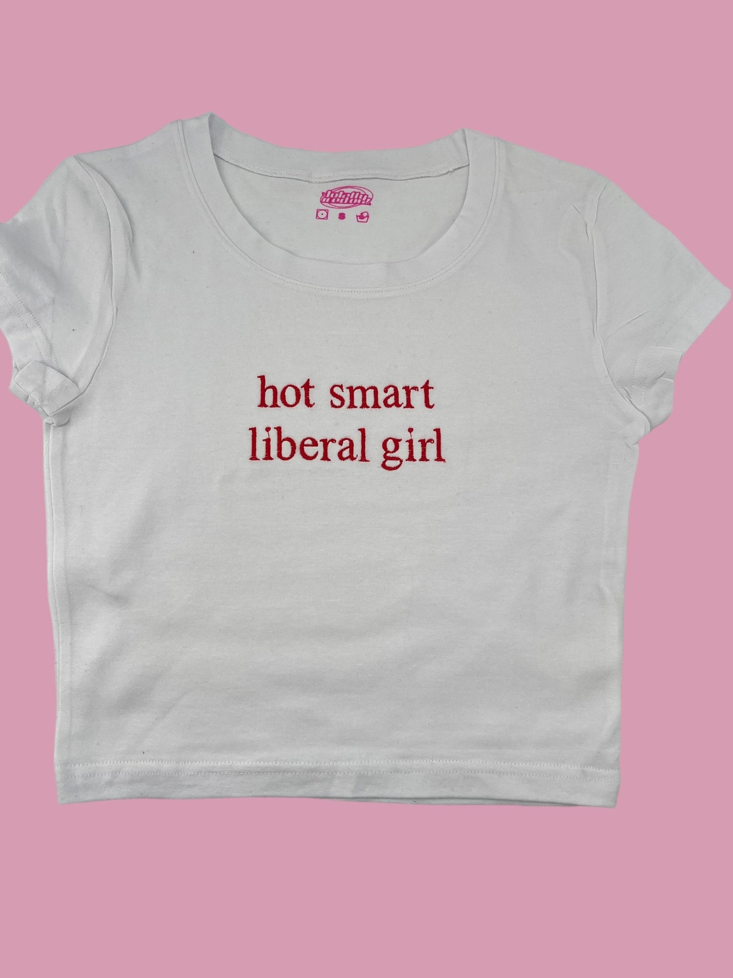 a white t - shirt with red writing that says hot smart liberal girl